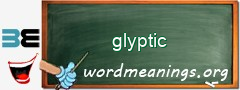 WordMeaning blackboard for glyptic